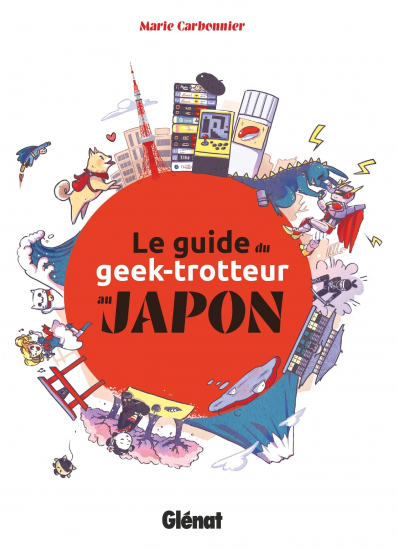 Guide du Geek-Trotters au Japon (le)