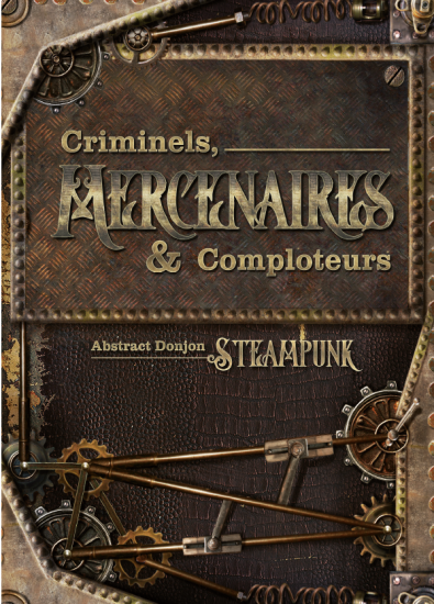 Abstract Aventures Steampunk - Criminels, Mercenaires & comploteurs