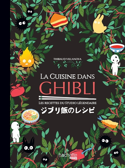 Cuisine dans Ghibli : les recettes du studio légendaire (la)