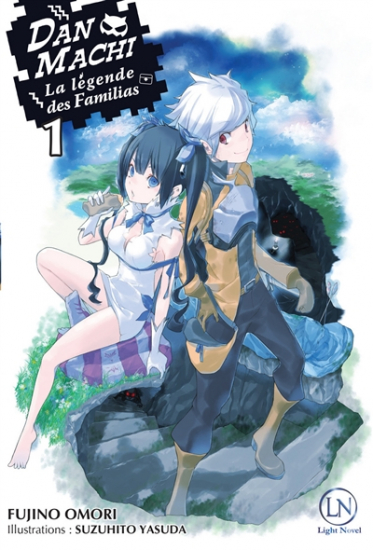 DanMachi : La Légende des Familias - light novel N°01
