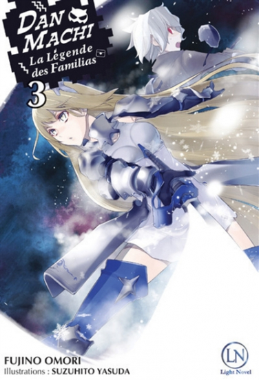 DanMachi : La Légende des Familias - light novel N°03