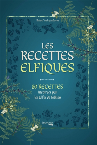 Recettes elfiques (les) : recettes inspirées par les Elfes de Tolkien