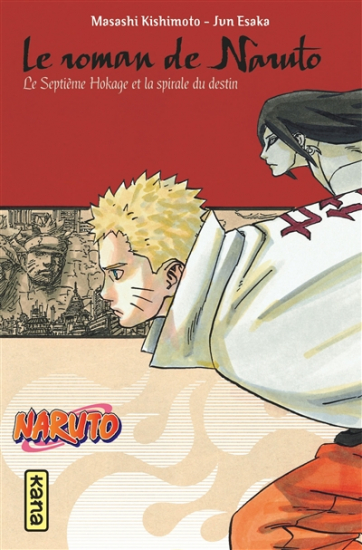 Naruto - Le roman de Naruto : Le Septième Hokage et la spirale du dest