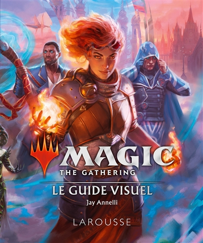 Magic : The Gathering - Le guide visuel