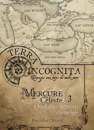 Terra Incognita - Le Mercure Céleste 3 Quelques arpents de neige