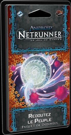 Android Netrunner JCE Cycle 5 : Cycle Mumbad Redoutez le Peuple