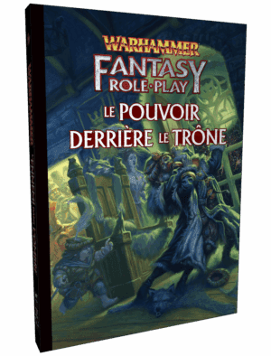 Warhammer Fantasy 4 Ed - Pouvoir derrière le Trône : Campagne