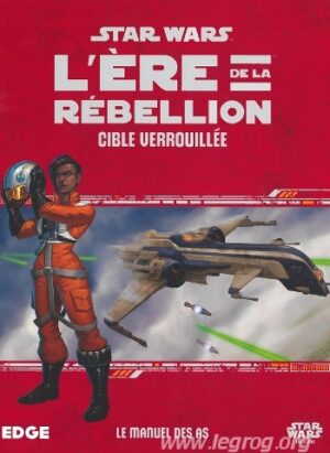Star Wars : L’Ère de la Rébellion - Cible Verrouillée