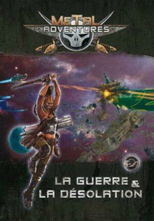 Metal Adventures - Guerre et Désolation