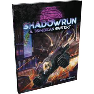 Shadowrun 6e édition - À Tombeau Ouvert