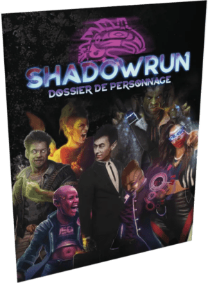Shadowrun 6e édition - Dossier de personnage