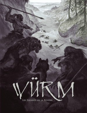 Würm 2e édition - Saga 3 : Les Enfants de la rivière