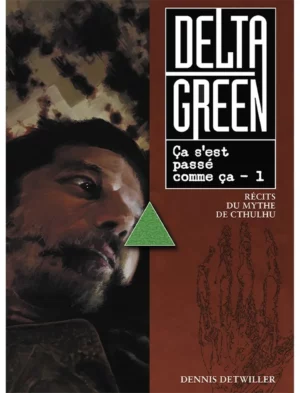 Delta Green - Ca s'est passé comme ça - 1